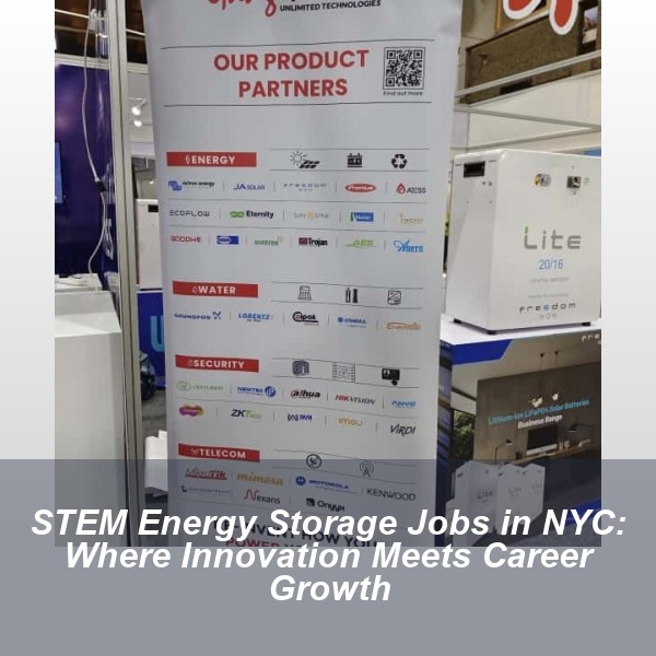 STEM Energy Storage Jobs in NYC: Where Innovation Meets Career Growth
